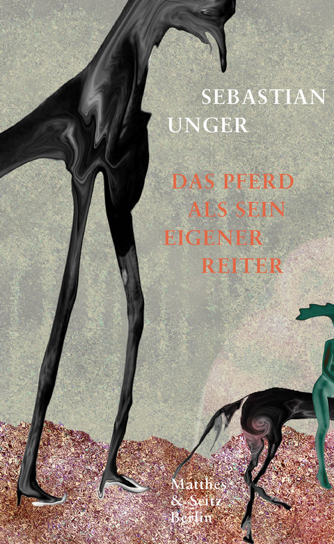 Das Pferd als sein eigener Reiter - Sebastian Unger