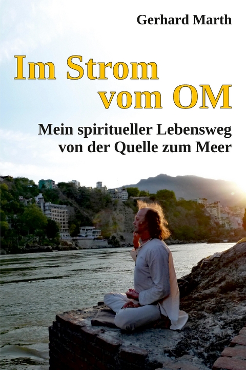 Im Strom vom OM - Gerhard Marth