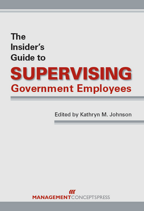 Insider's Guide to Supervising Government Employees - 