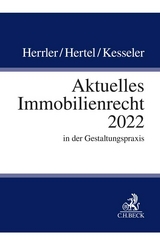 Aktuelles Immobilienrecht 2022 - Sebastian Herrler, Christian Hertel, Christian Kesseler