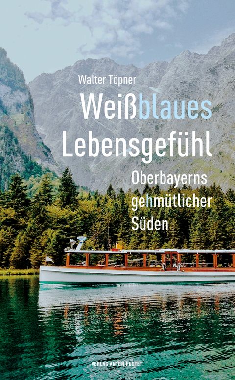 Weißblaues Lebensgefühl - Walter Töpner