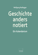 Geschichte anders notiert - Wolfgang Radlegger