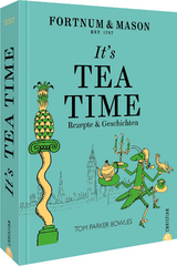 Fortnum & Mason: It’s Tea Time! - Tom Parker Bowles