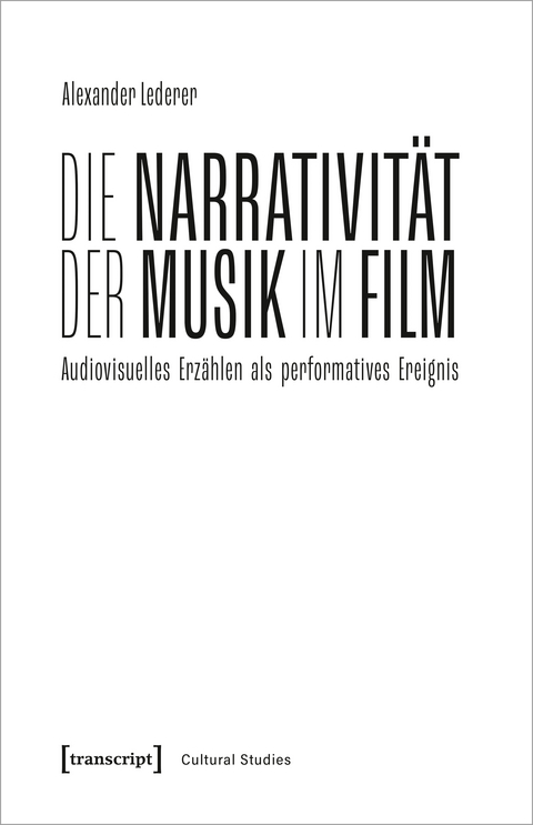 Die Narrativität der Musik im Film - Alexander Lederer