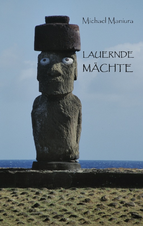 Lauernde Mächte - Michael Maniura