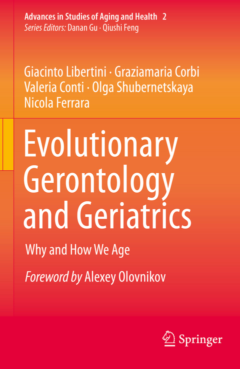 Evolutionary Gerontology and Geriatrics - Giacinto Libertini, Graziamaria Corbi, Valeria Conti, Olga Shubernetskaya, Nicola Ferrara