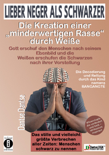 Lieber Neger als Schwarzer: Die Kreation einer minderwertigen Rasse durch Weiße - Dantse Dantse