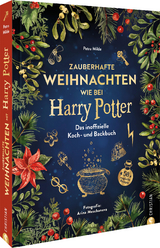 Zauberhafte Weihnachten wie bei Harry Potter - Petra Milde