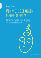 Wenn die Gedanken wieder kreisen... - Nancy Colier