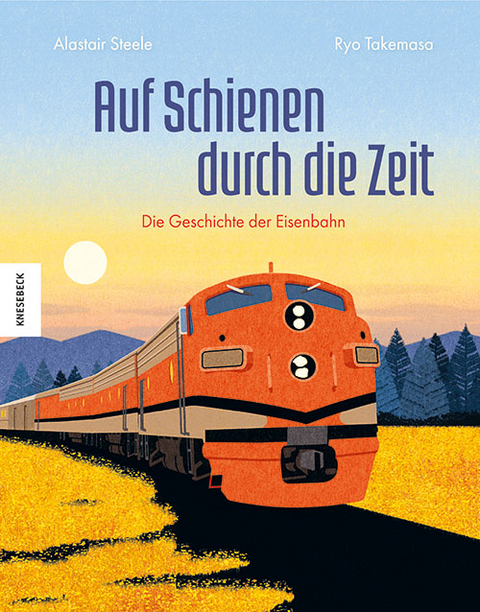 Auf Schienen durch die Zeit - Alastair Steele