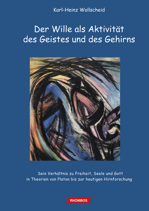 Der Wille als Aktivität des Geistes und des Gehirns - Karl-Heinz Wollscheid