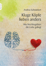 Kluge Köpfe lieben anders - Andrea Schwiebert