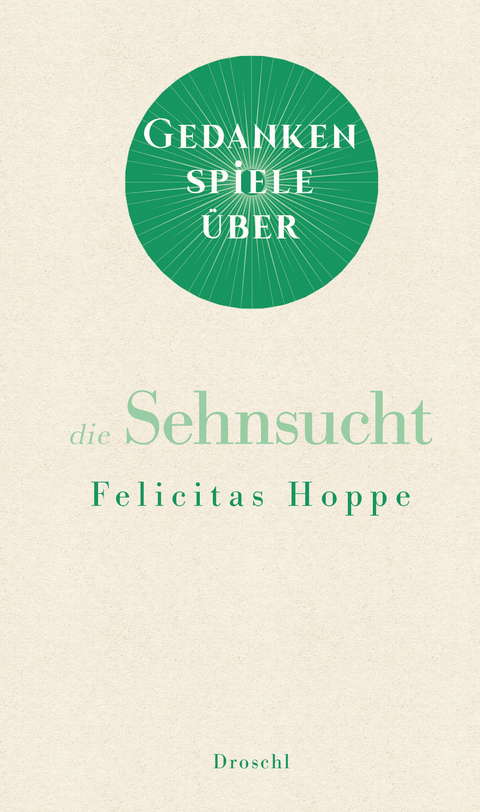 Gedankenspiele über die Sehnsucht - Felicitas Hoppe