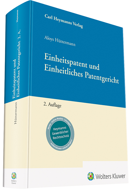 Einheitspatent und Einheitliches Patentgericht - Aloys Hüttermann