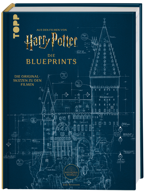 Harry Potter Die Blueprints - Deutsche Ausgabe - Jody Revenson