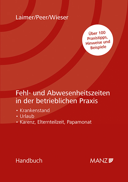 Fehl- und Abwesenheitszeiten in der betrieblichen Praxis - Hans Georg Laimer, Melina Peer, Lukas Wieser