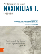 "Per tot discrimina rerum" – Maximilian I. (1459-1519) - 