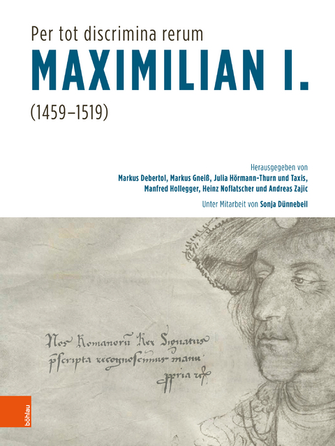 "Per tot discrimina rerum" – Maximilian I. (1459-1519) - 