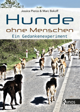 Hunde ohne Menschen - Jessica Pierce, Marc Bekoff