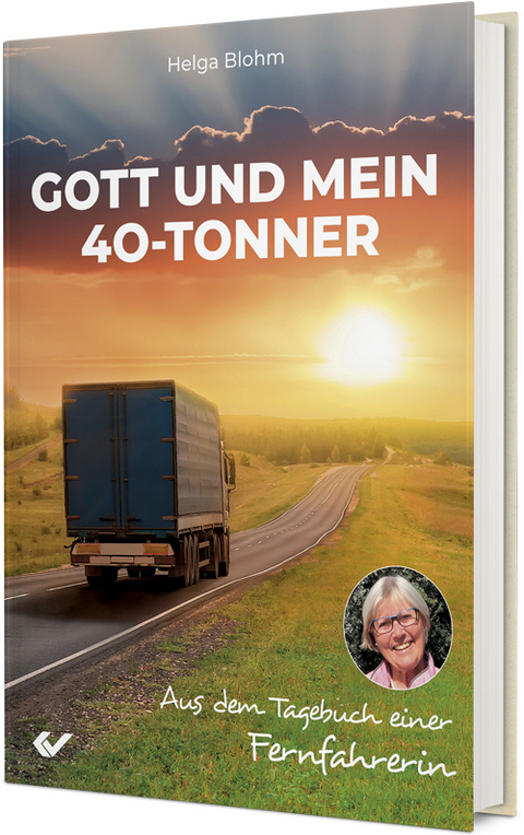 Gott und mein 40-Tonner - Helga Blohm