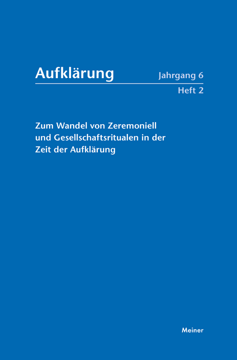 Aufklärung, Band 6/2: Zum Wandel von Zeremoniell und Gesellschaftsritualen in der Zeit der Aufklärung - 