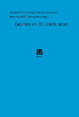 Gesinde im 18. Jahrhundert - Frühsorge, Gotthardt; Gruenter, Rainer; Wolff Metternich, Beatrix Freifrau von