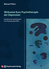 Wirksame Kurz-Psychotherapie der Depression - Manuel Peters