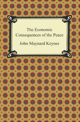 The Economic Consequences of the Peace - John Maynard Keynes