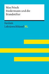 Biedermann und die Brandstifter von Max Frisch. Lektüreschlüssel mit Inhaltsangabe, Interpretation, Prüfungsaufgaben mit Lösungen, Lernglossar. (Reclam Lektüreschlüssel XL) - Frisch, Max; Pütz, Wolfgang