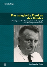 Das magische Denken des Kindes - Hans Zulliger