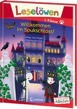 Leselöwen 1. Klasse - Willkommen im Spukschloss! (Großbuchstabenausgabe) - Maja von Vogel