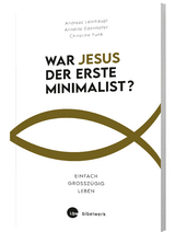 War Jesus der erste Minimalist? - Annette Edenhofer, Christine Funk, Andreas Leinhäupl