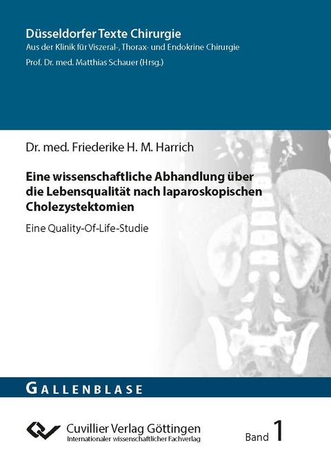 Eine wissenschaftliche Abhandlung über die Lebensqualität nach laparoskopischen Cholezystektomien - Friederike Helene Margarethe Harrich