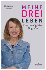 Meine drei Leben - Christiane Grabe