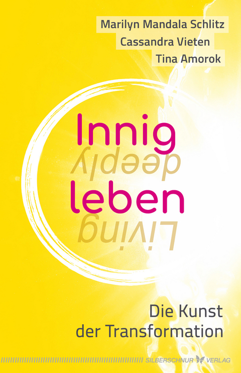 Innig leben - Marilyn Mandala Schlitz, Cassandra Vieten, Tina Amorok