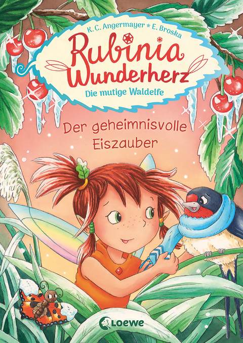 Rubinia Wunderherz, die mutige Waldelfe (Band 5) - Der geheimnisvolle Eiszauber - Karen Christine Angermayer