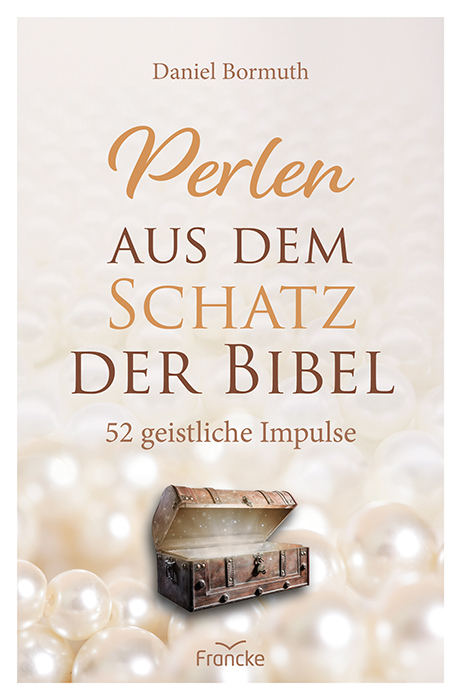 Perlen aus dem Schatz der Bibel - Daniel Bormuth