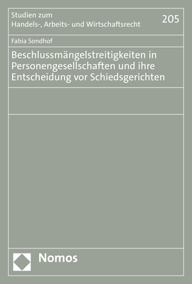 Beschlussmängelstreitigkeiten in Personengesellschaften und ihre Entscheidung vor Schiedsgerichten - Fabia Sondhof