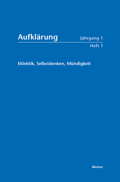 Aufklärung, Band 1/1: Eklektik, Selbstdenken, Mündigkeit - 