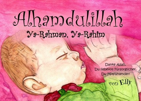 Al Asma Ul Husna / Alhamdulillah, Ya-Rahman, Ya-Rahim! - Ellys Kinderwelt