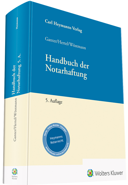 Handbuch der Notarhaftung - Hans Gerhard Ganter, Christian Hertel, Heinz Wöstmann