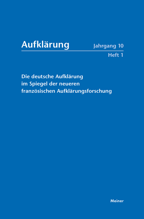 Aufklärung, Band 10/1: Die deutsche Aufklärung im Spiegel der neueren französischen Aufklärungsforschung - 