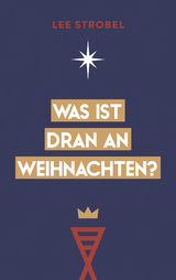 Was ist dran an Weihnachten? - Lee Strobel