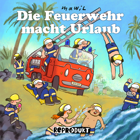 Die Feuerwehr macht Urlaub -  Mawil