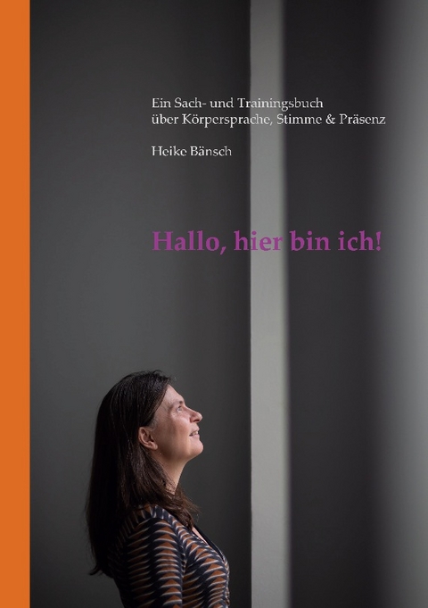 Hallo, hier bin ich! - Heike Bänsch