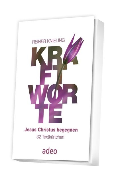 Kraftworte - Jesus Christus begegnen - Reiner Knieling