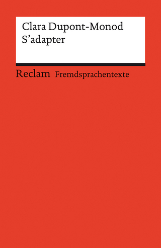 S’adapter. Französischer Text mit deutschen Worterklärungen. Niveau B2–C1 (GER) - Clara Dupont-Monod; Johannes Röhrig