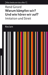 Warum kämpfen wir? Und wie hören wir auf? - René Girard