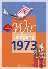 Wir vom Jahrgang 1973 - Kindheit und Jugend - Olaf Dellit