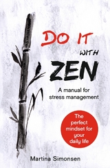 Do it with Zen - A manual for stress management - Martina Simonsen